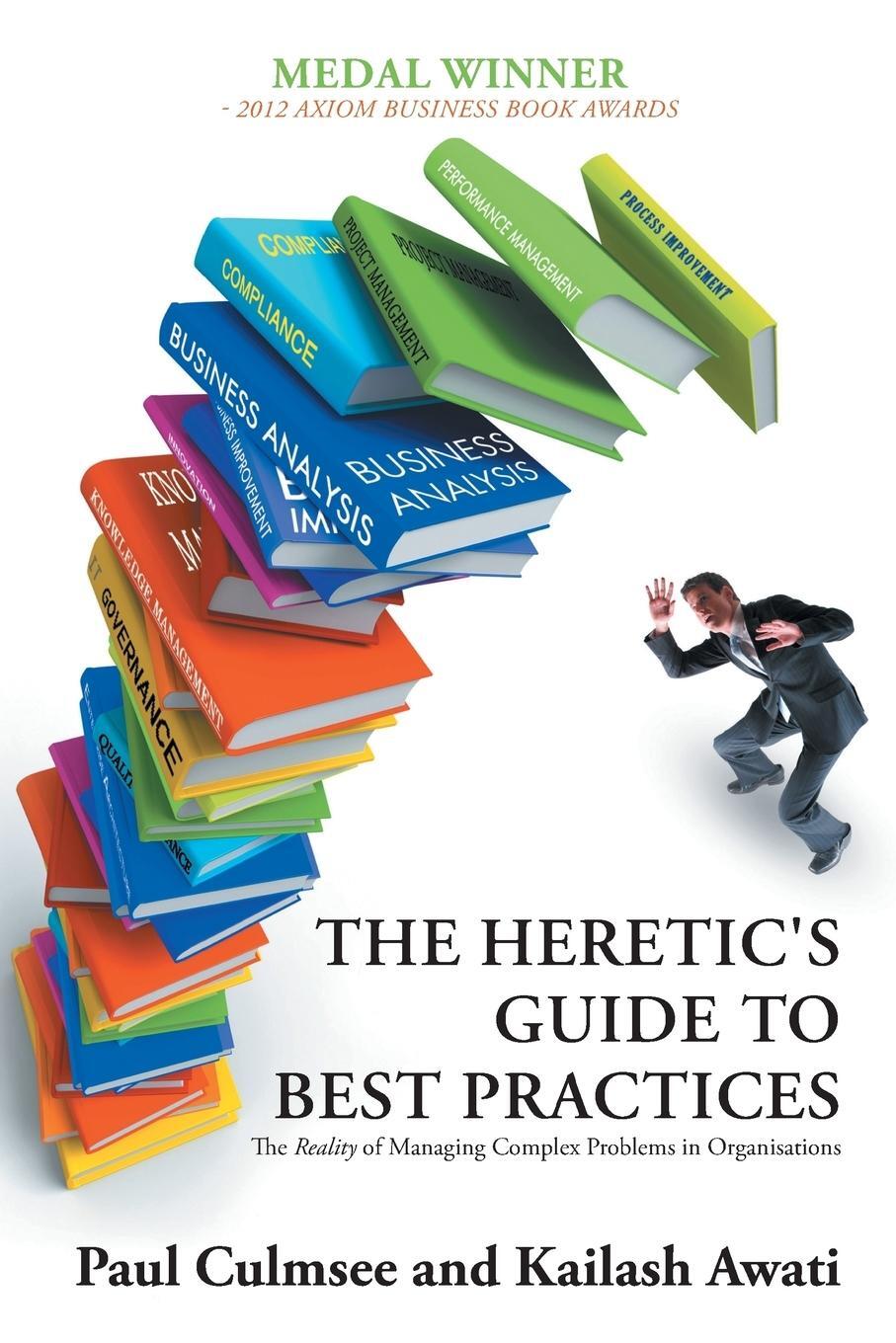 Cover: 9781938908408 | The Heretic's Guide to Best Practices | Paul Culmsee (u. a.) | Buch