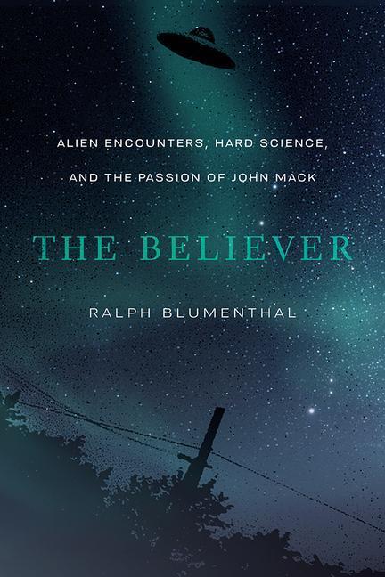 Cover: 9780826363954 | The Believer: Alien Encounters, Hard Science, and the Passion of...