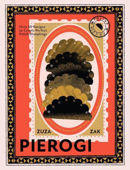 Cover: 9781787137783 | Pierogi | Over 50 Recipes to Create Perfect Polish Dumplings | Zak
