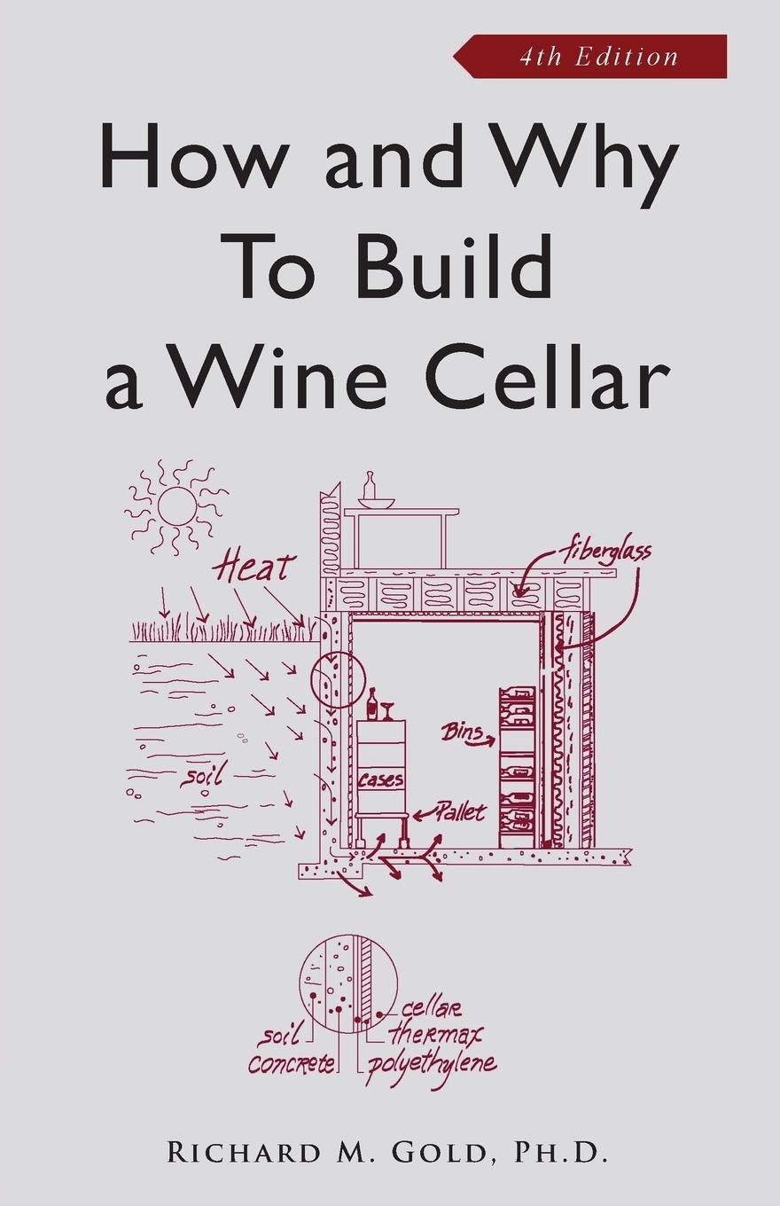 Cover: 9781891267000 | How and Why to Build a Wine Cellar | Richard M. Gold | Taschenbuch