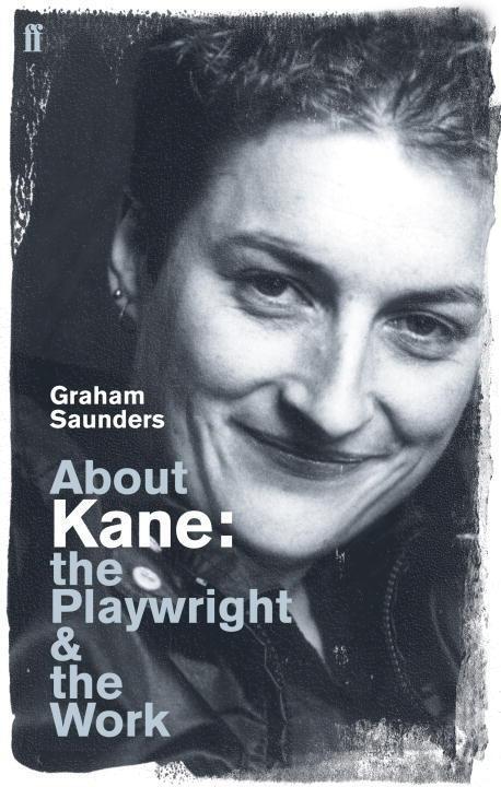 Cover: 9780571229611 | About Kane | The Playwright and the Work | Graham Saunders | Buch