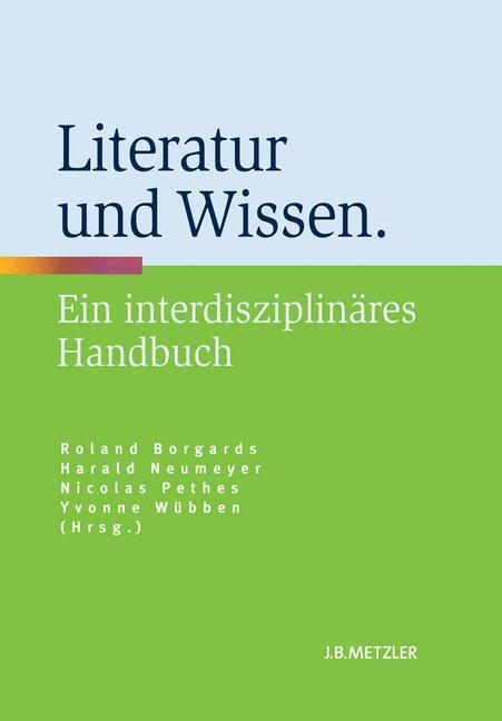 Cover: 9783476023711 | Literatur und Wissen | Ein interdisziplinäres Handbuch | Buch
