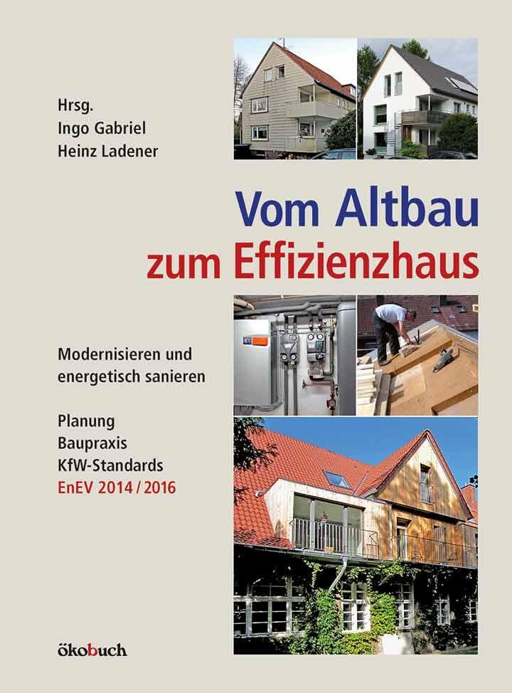 Cover: 9783936896756 | Vom Altbau zum Effizienzhaus | Ingo Gabriel | Buch | 200 S. | Deutsch