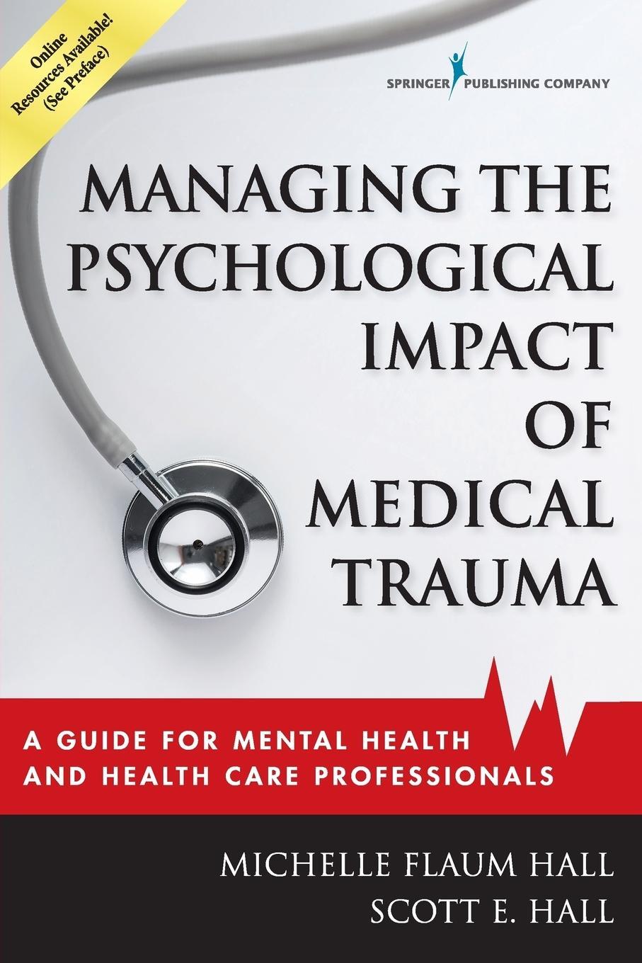 Cover: 9780826128935 | Managing the Psychological Impact of Medical Trauma | Scott E. Hall
