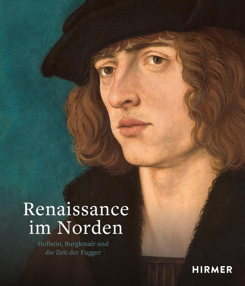 Cover: 9783777442020 | Renaissance im Norden | Holbein, Burgkmair und die Zeit der Fugger