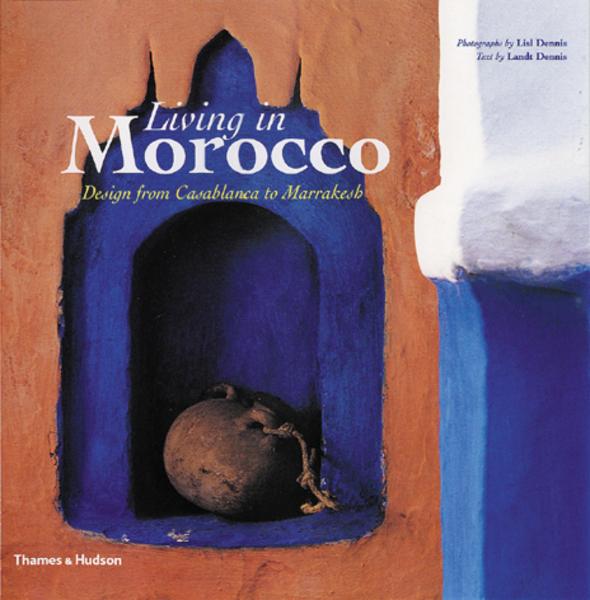 Cover: 9780500282649 | Living in Morocco | Design from Casablanca to Marrakesh | Taschenbuch