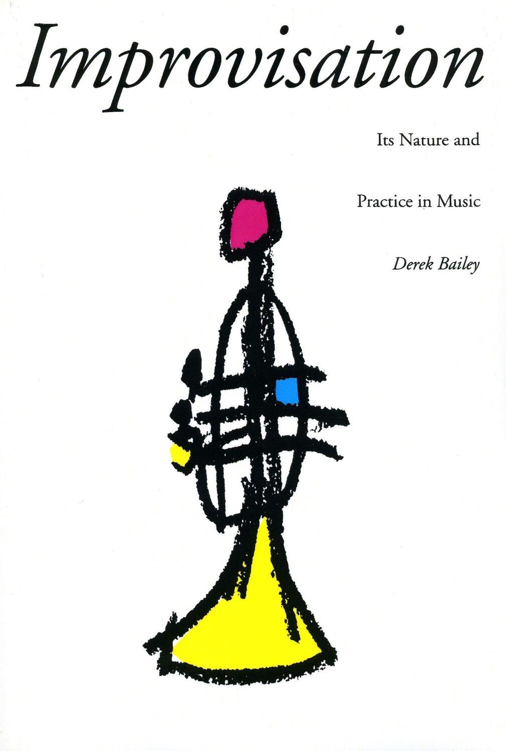 Cover: 9780306805288 | Improvisation: Its Nature and Practice in Music | Derek Bailey | Buch