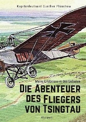 Cover: 9783746739144 | Die Abenteuer des Fliegers von Tsingtau | Gunther Plüschow | Buch