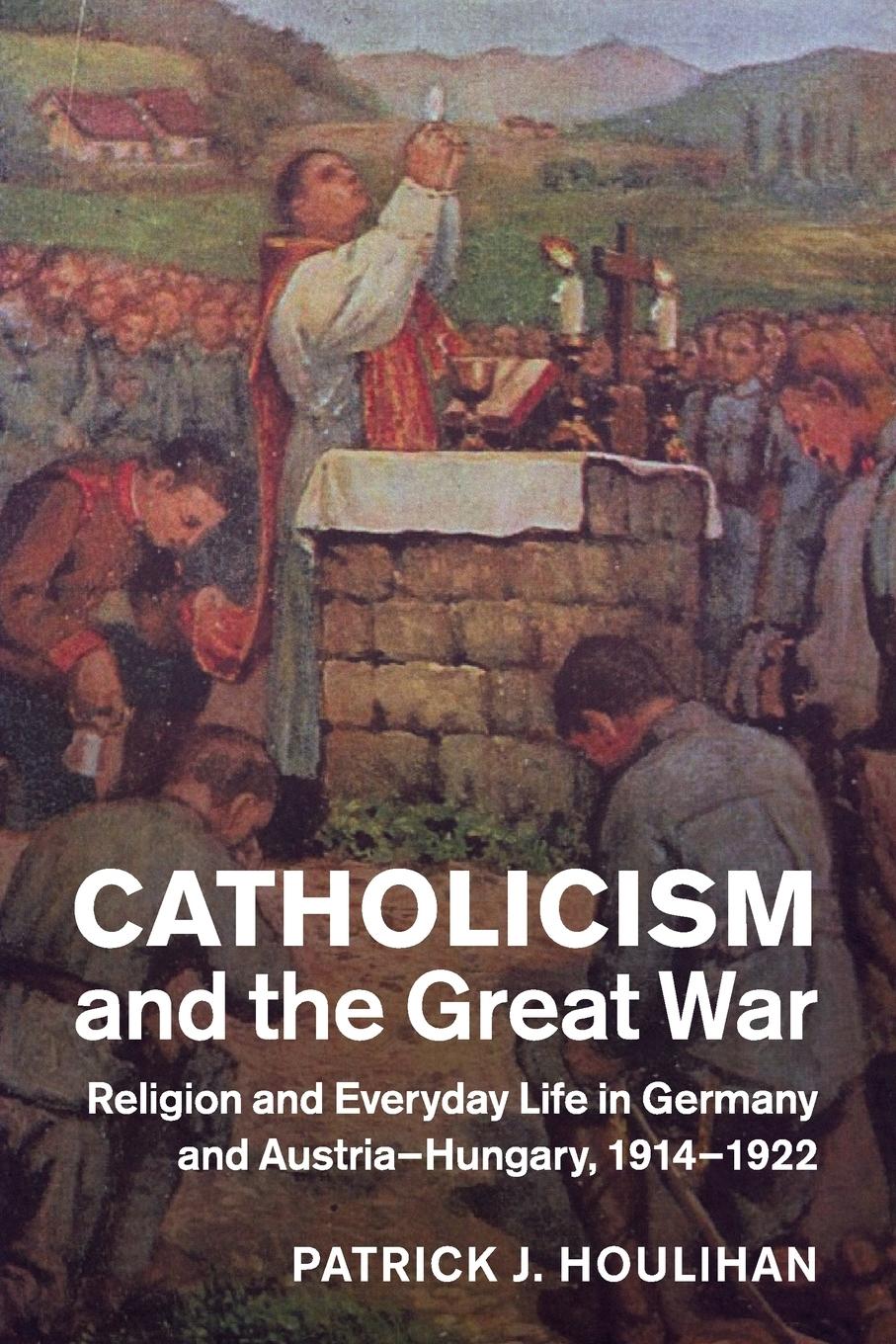 Cover: 9781108446020 | Catholicism and the Great War | Patrick J. Houlihan | Taschenbuch