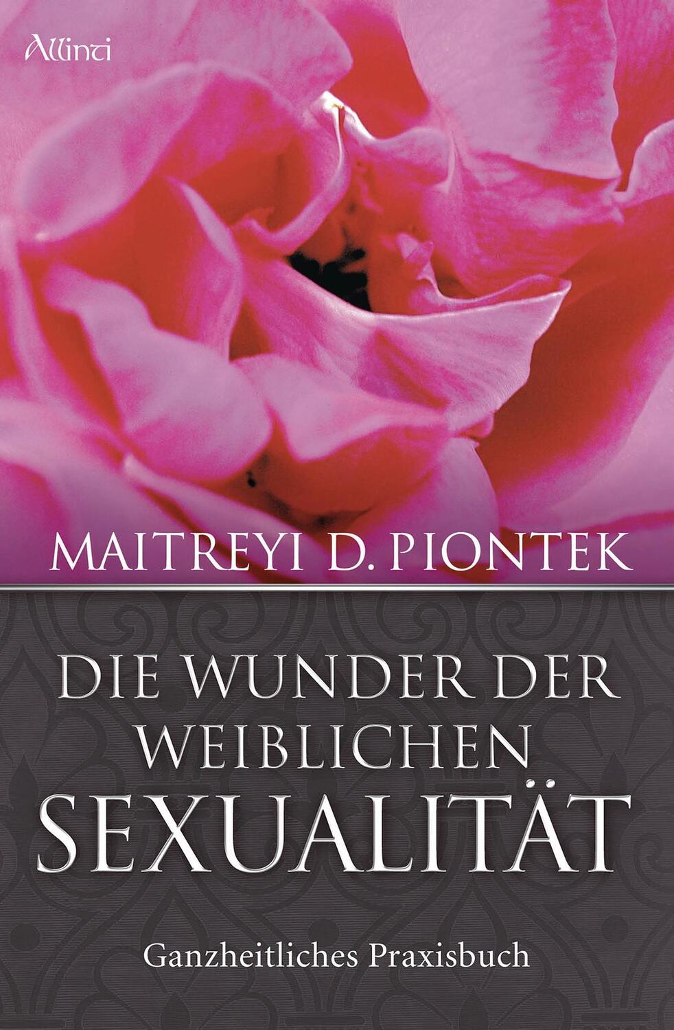 Cover: 9783905836233 | Die Wunder der weiblichen Sexualität | Ganzheitliches Praxisbuch