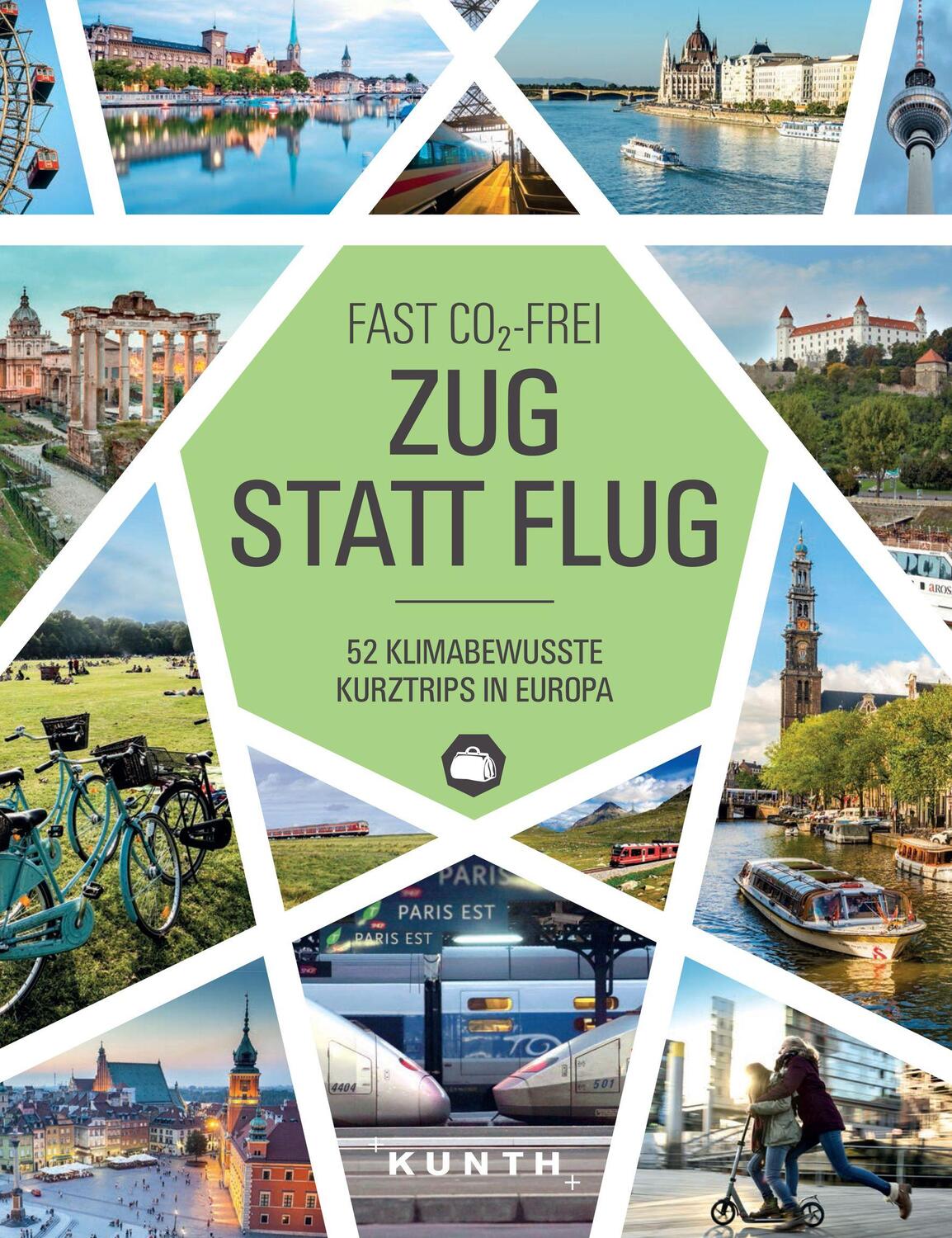 Cover: 9783955049447 | Zug statt Flug | 52 klimabewusste Kurztrips in Europa | Kunth Verlag