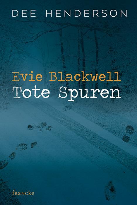 Cover: 9783963620034 | Evie Blackwell - Tote Spuren | Dee Henderson | Taschenbuch | 400 S.