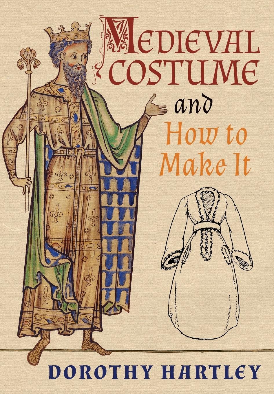 Cover: 9781621389965 | Medieval Costume and How to Make It | Dorothy Hartley | Buch | 2016