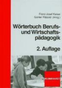 Cover: 9783781514133 | Wörterbuch Berufs- und Wirtschaftspädagogik | Franz J Kaiser (u. a.)