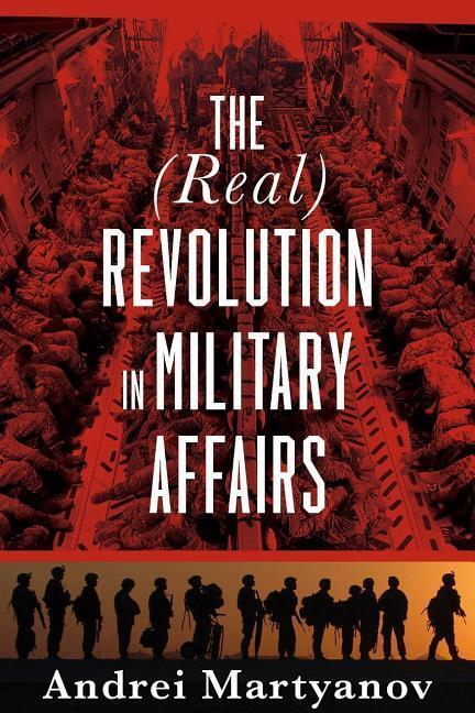 Cover: 9781949762075 | The (Real) Revolution in Military Affairs | Andrei Martyanov | Buch