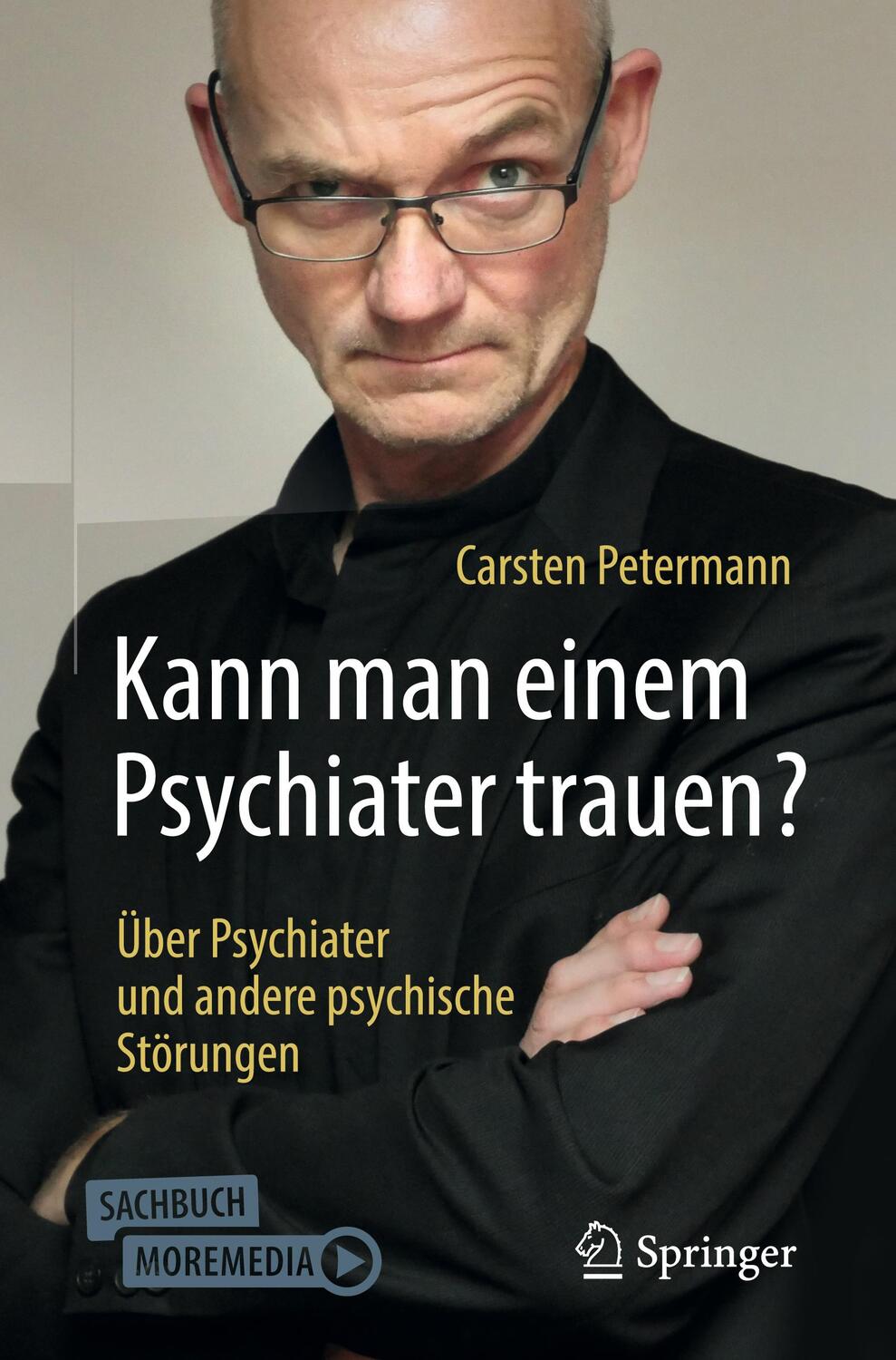 Cover: 9783662590737 | Kann man einem Psychiater trauen? | Carsten Petermann | Taschenbuch