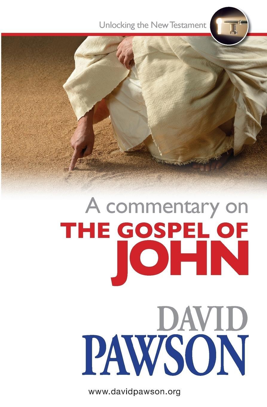Cover: 9781909886278 | A Commentary on the Gospel of John | David Pawson | Taschenbuch | 2014