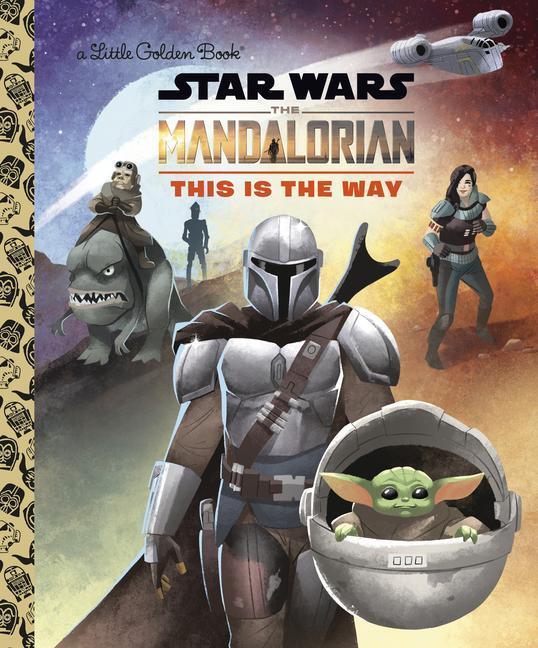 Cover: 9780736441711 | This Is the Way (Star Wars: The Mandalorian) | Golden Books | Buch