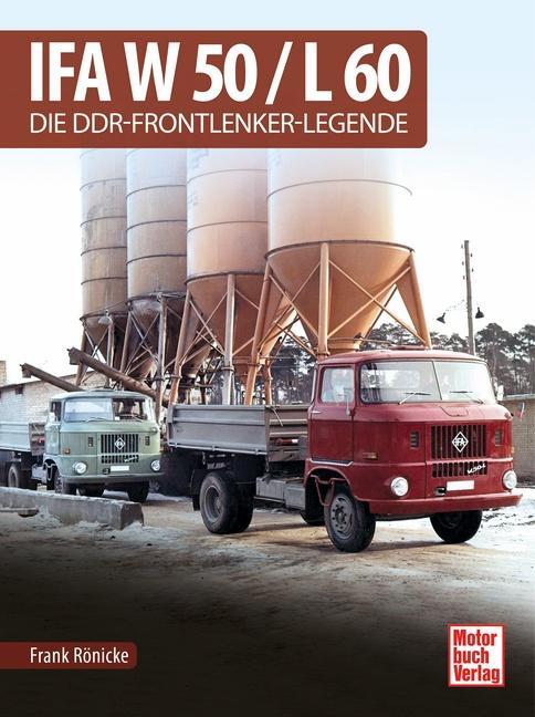 Cover: 9783613043213 | IFA W 50 / L 60 | Die DDR-Frontlenker-Legende | Frank Rönicke | Buch