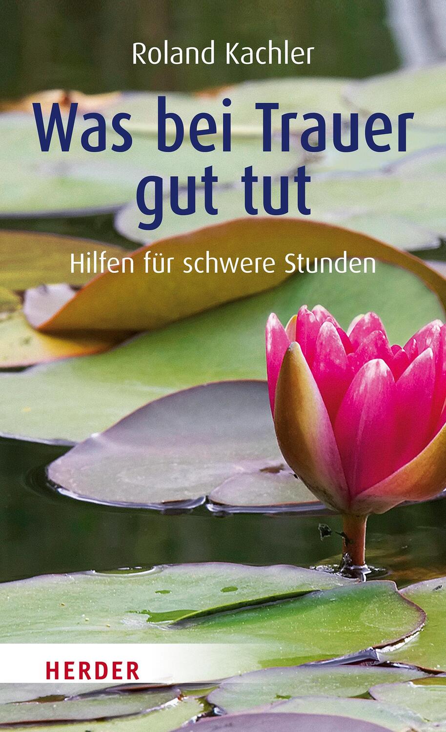 Cover: 9783451610479 | Was bei Trauer gut tut | Hilfen für schwere Stunden | Roland Kachler