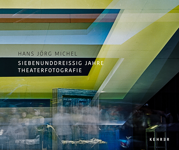 Cover: 9783969000946 | Hans Jörg Michel | Siebenunddreißig Jahre Theaterfotografie | Mannheim