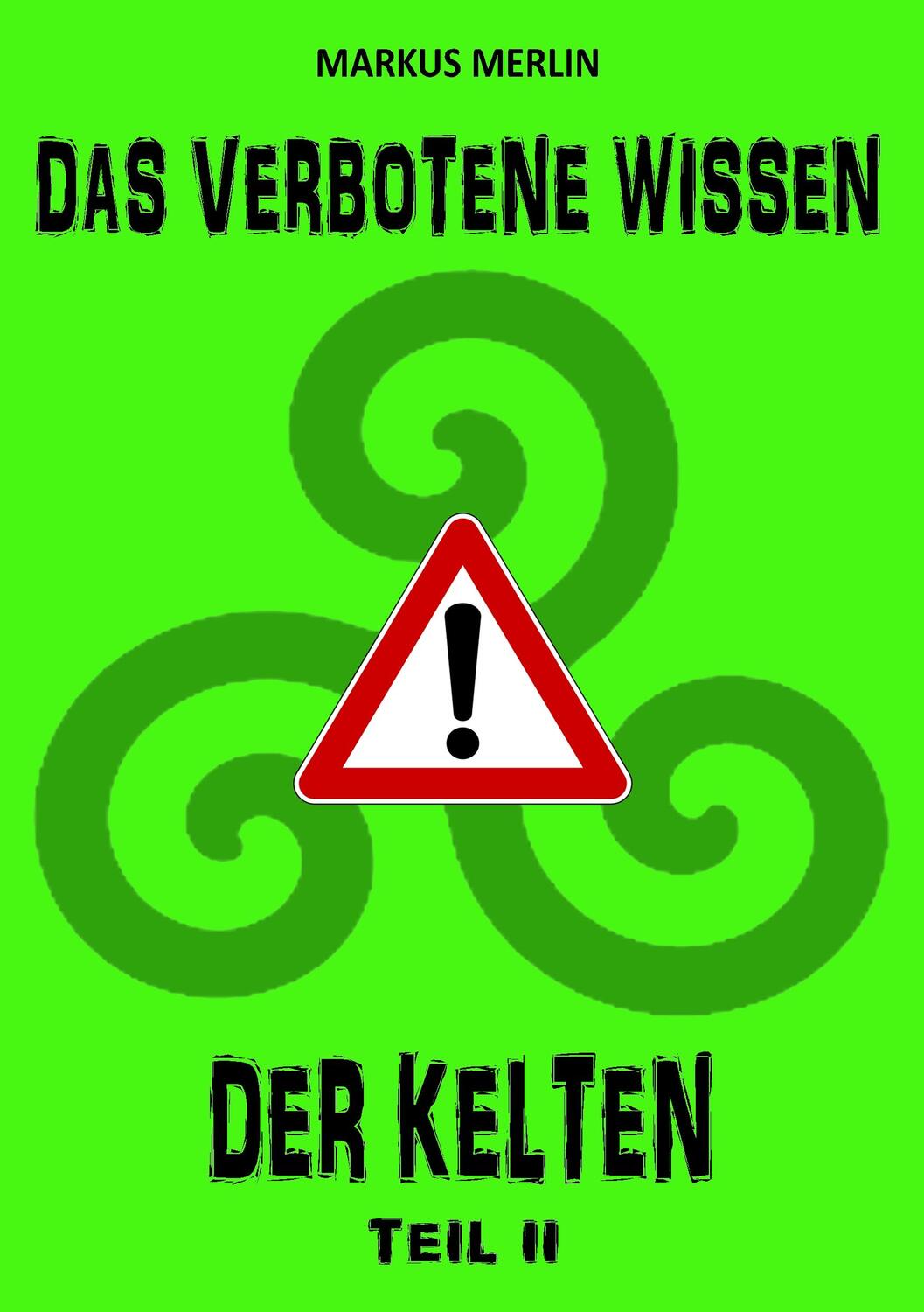 Cover: 9783740764449 | Das verbotene Wissen der Kelten II | M. W. Merlin | Taschenbuch