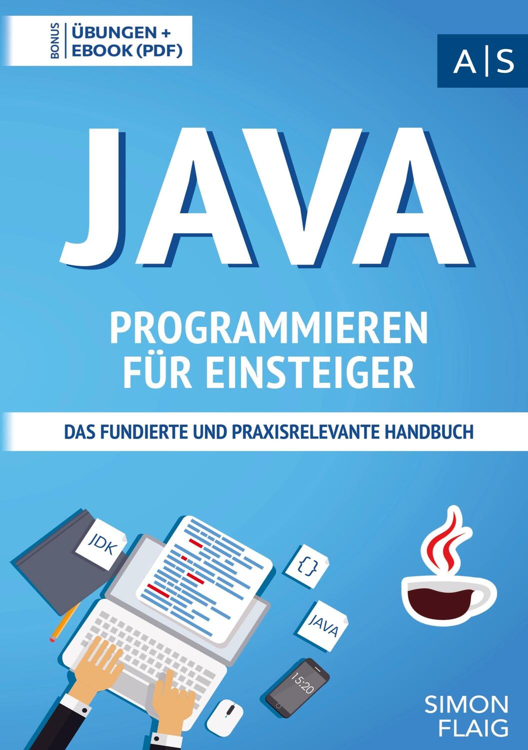Cover: 9789403680330 | Java Programmieren für Einsteiger | Simon Flaig | Taschenbuch | 2022