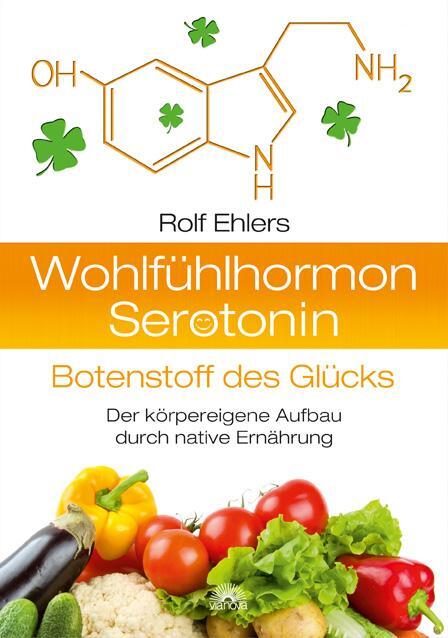 Cover: 9783866162082 | Wohlfühlhormon Serotonin - Botenstoff des Glücks | Rolf Ehlers | Buch