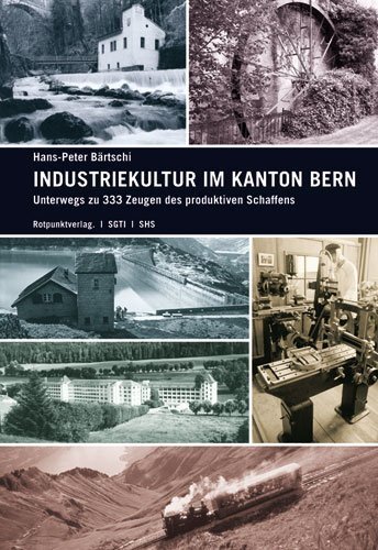 Cover: 9783858693150 | Industriekultur im Kanton Bern | Hans-Peter Bärtschi | Taschenbuch