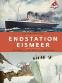 Cover: 9783857916298 | Endstation Eismeer | Schweiz - Titanic - Amerika | Stefan Ineichen