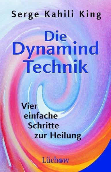 Die Dynamind-Technik - King, Serge Kahili