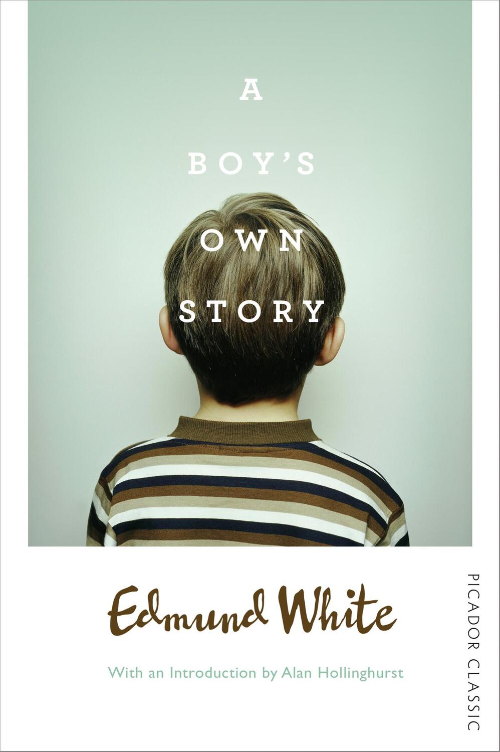 Cover: 9781509813865 | A Boy's Own Story | Picador Classic | Edmund White | Taschenbuch