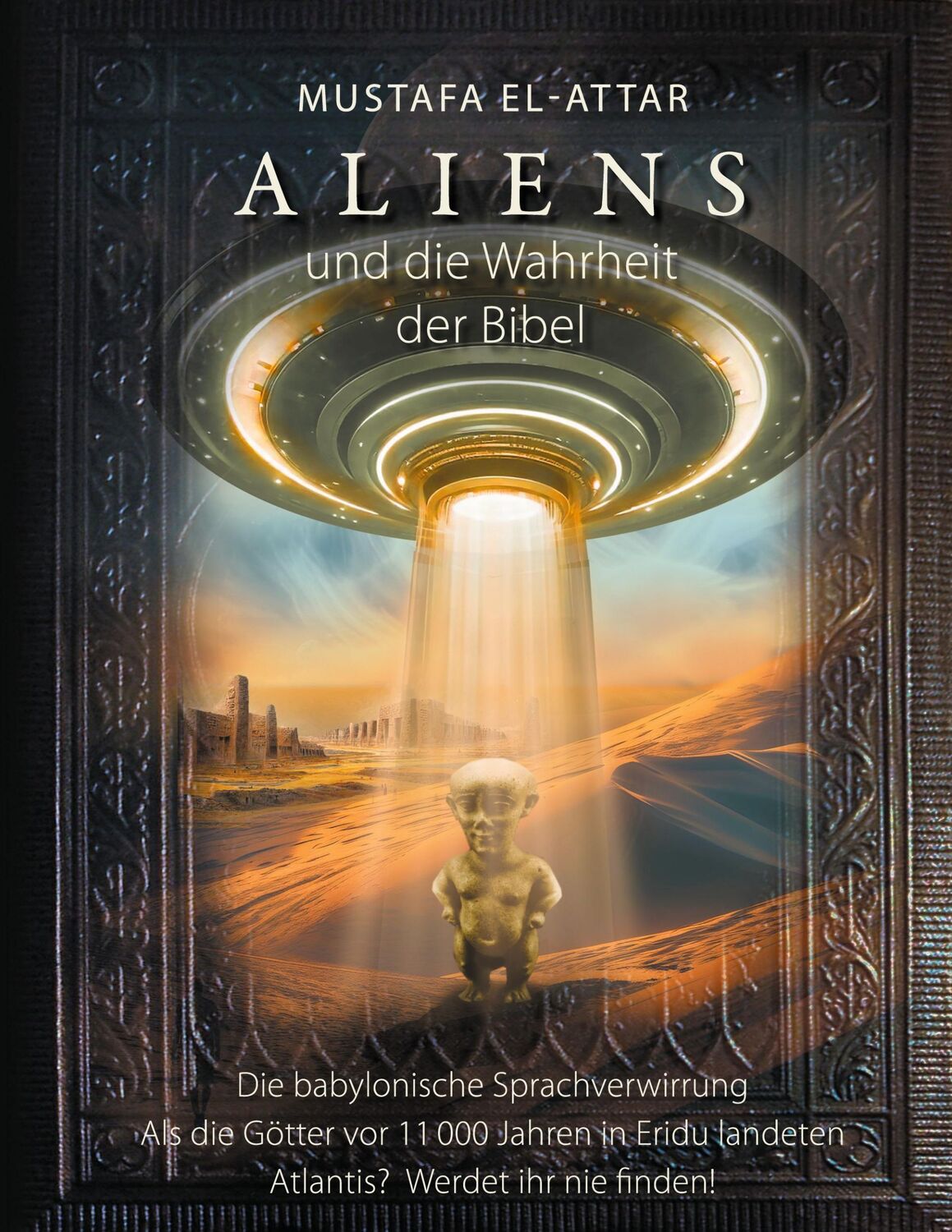 Cover: 9783759709691 | Aliens und die Wahrheit der Bibel | Mustafa El-Attar | Buch | 396 S.