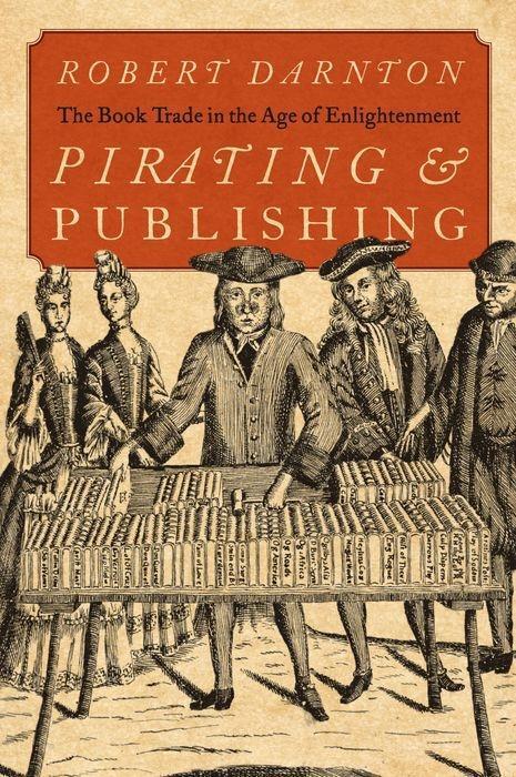 Cover: 9780195144529 | Pirating and Publishing | The Book Trade in the Age of Enlightenment