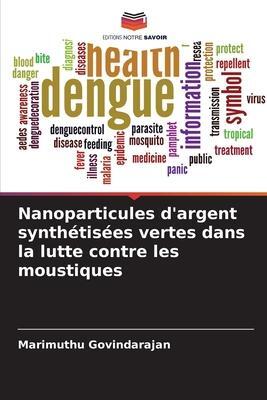 Cover: 9786205814444 | Nanoparticules d'argent synthétisées vertes dans la lutte contre...