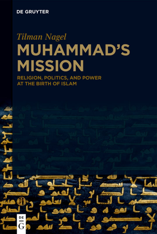 Cover: 9783110674644 | Muhammad's Mission | Tilman Nagel | Buch | XII | Englisch | 2020