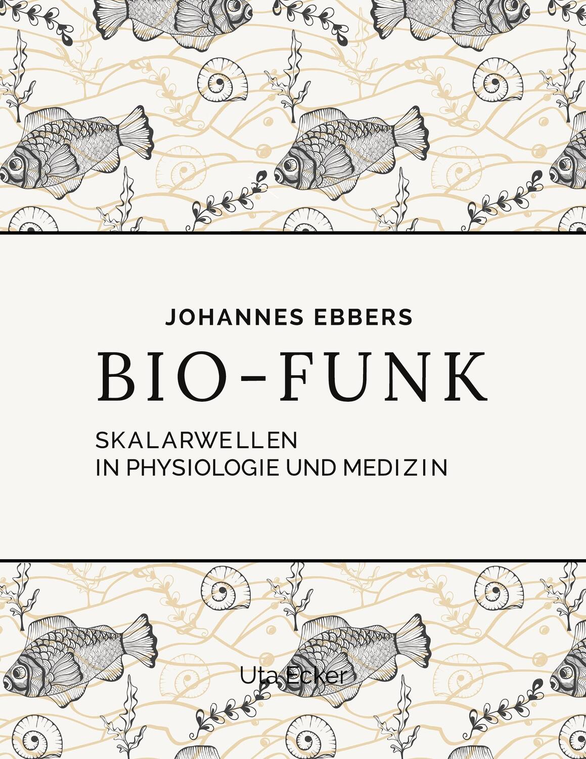 Cover: 9783757838584 | Bio-Funk | Skalarwellen in Physiologie und Medizin | Johannes Ebbers
