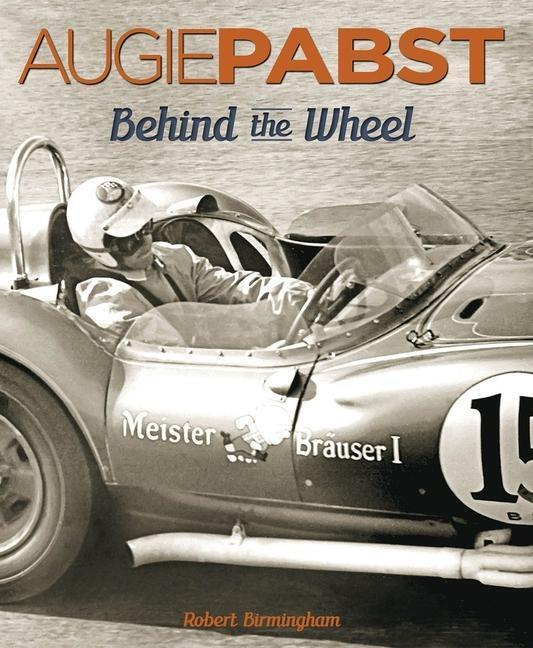 Cover: 9781854432773 | Augie Pabst: Behind the Wheel Volume 1 | Robert Birmingham | Buch