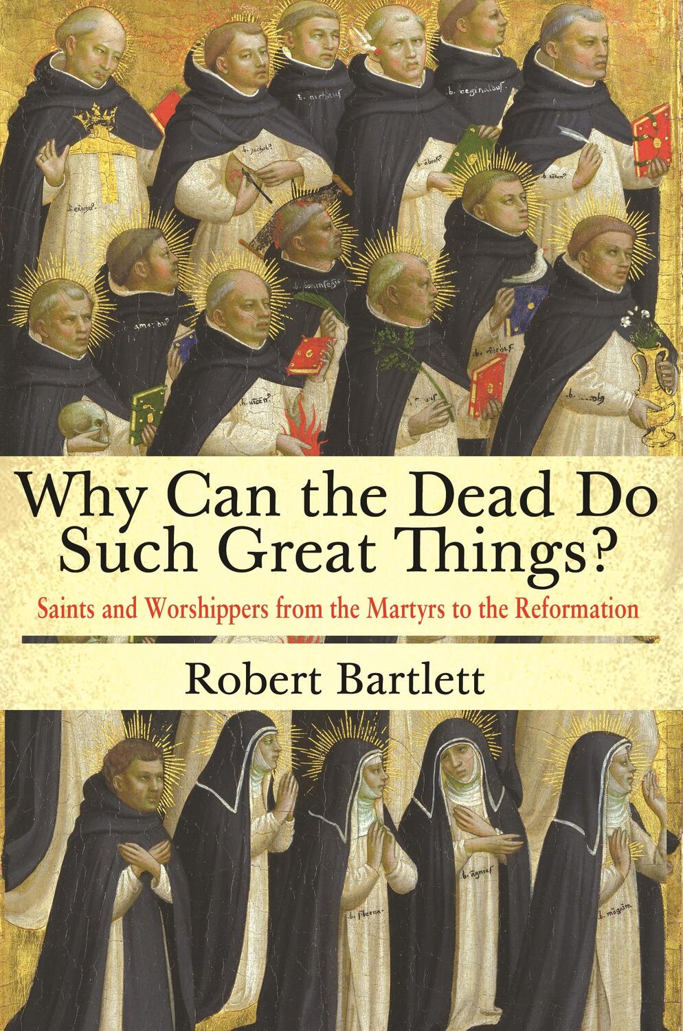 Cover: 9780691169682 | Why Can the Dead Do Such Great Things? | Robert Bartlett | Taschenbuch