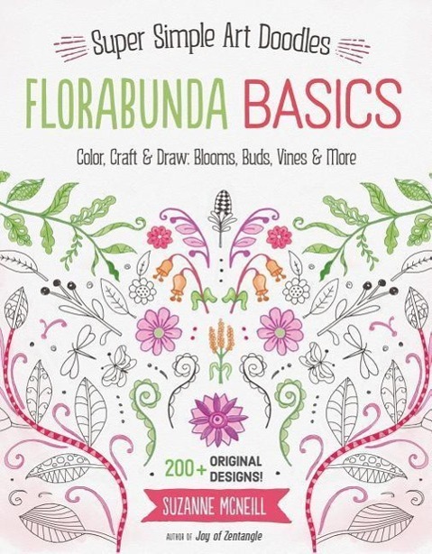 Cover: 9781574219920 | Florabunda Basics: Super Simple Art Doodles: Color, Craft &amp; Draw:...