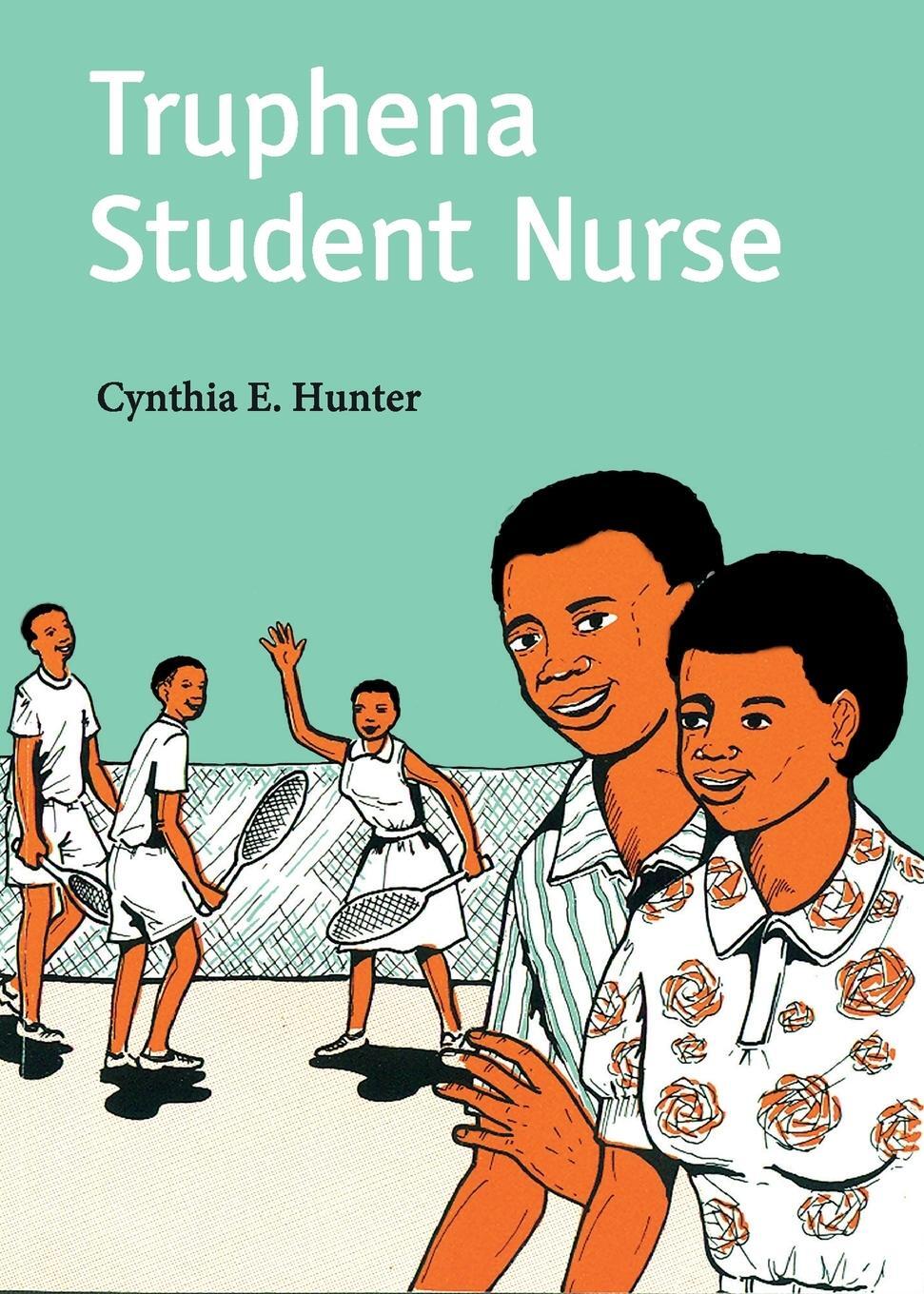 Cover: 9789966470966 | Truphena Student Nurse | Cynthia E. Hunter | Taschenbuch | Paperback