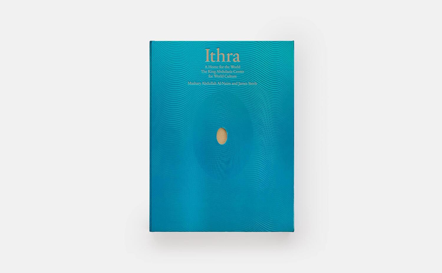 Bild: 9781838663001 | Ithra, A Home for the World | Mashary Al-Naim (u. a.) | Buch | 2023