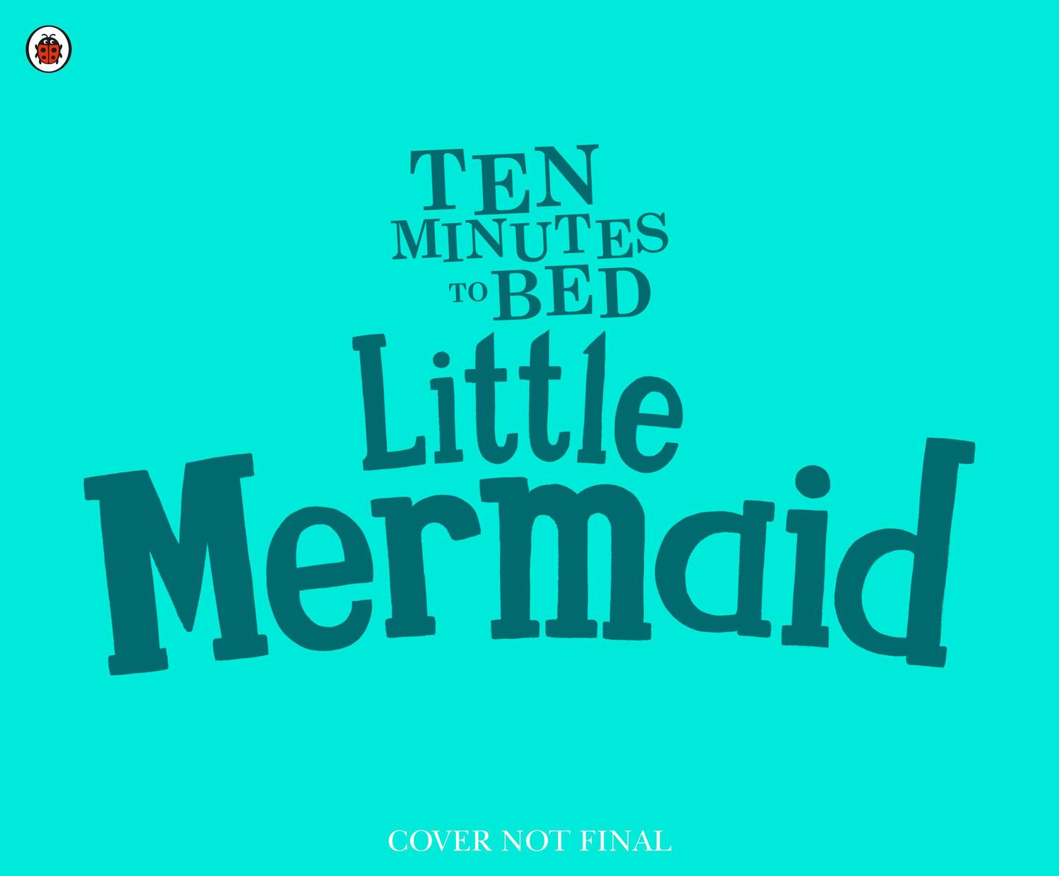 Cover: 9780241372678 | Ten Minutes to Bed: Little Mermaid | Rhiannon Fielding | Taschenbuch