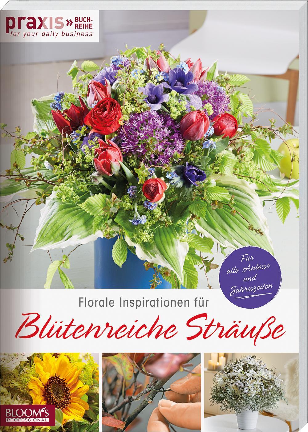 Cover: 9783965630055 | Florale Inspirationen für Blütenreiche Sträuße | Team PRAXIS | Buch