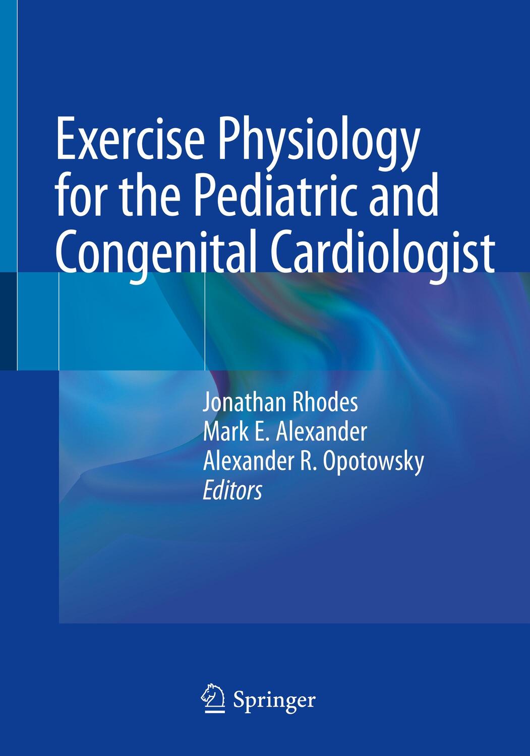 Cover: 9783030168209 | Exercise Physiology for the Pediatric and Congenital Cardiologist
