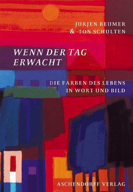 Cover: 9783402127612 | Wenn der Tag erwacht | Die Farben des Lebens in Wort und Bild | Buch