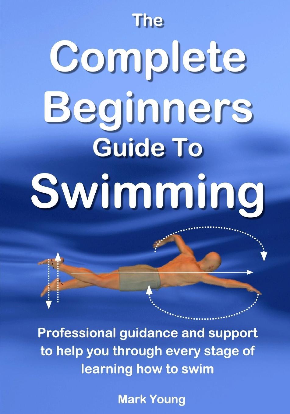 Cover: 9780992742898 | The Complete Beginners Guide To Swimming | Mark Young | Taschenbuch