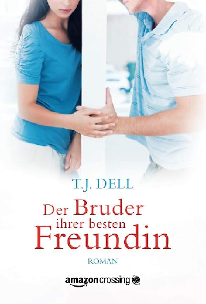 Cover: 9781477820483 | Der Bruder ihrer besten Freundin | T. J. Dell | Taschenbuch | Deutsch