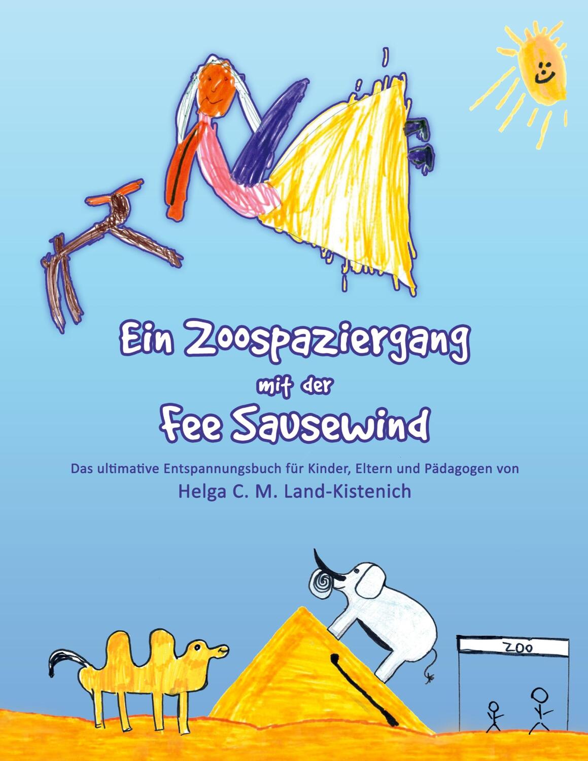 Cover: 9783732357598 | Ein Zoospaziergang mit der Fee Sausewind | Helga C. M. Land-Kistenich