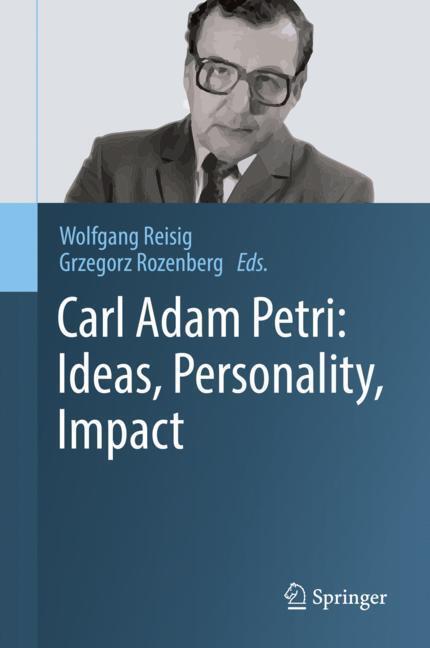 Cover: 9783319961538 | Carl Adam Petri: Ideas, Personality, Impact | Rozenberg (u. a.) | Buch